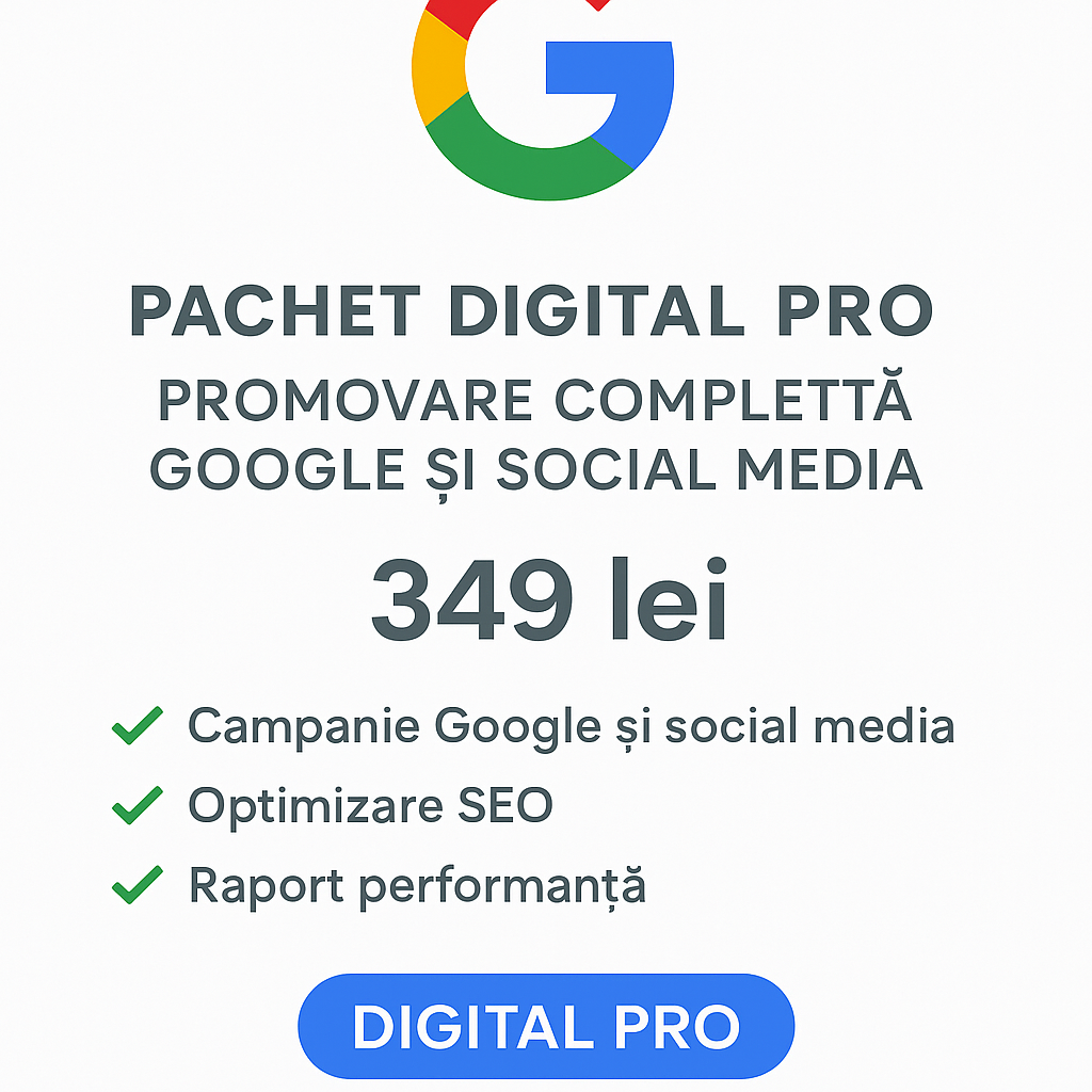 Pachet Digital Pro – promovare completă Google și social media, imagine 1/1 cu fundal alb, logo Google color, preț 349 lei și listă beneficii: campanie Google și social media, optimizare SEO, raport de performanță, etichetă „Digital Pro”.