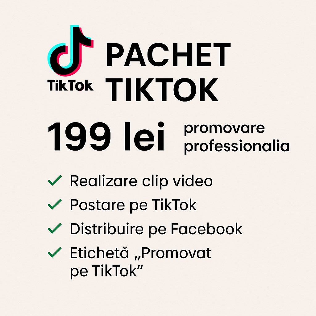 Pachet TikTok – promovare video profesională pentru servicii, imagine 1/1 cu fundal deschis, logo TikTok, preț 199 lei și listă beneficii: realizare clip, postare pe TikTok, distribuire pe Facebook, etichetă „Promovat pe TikTok”.