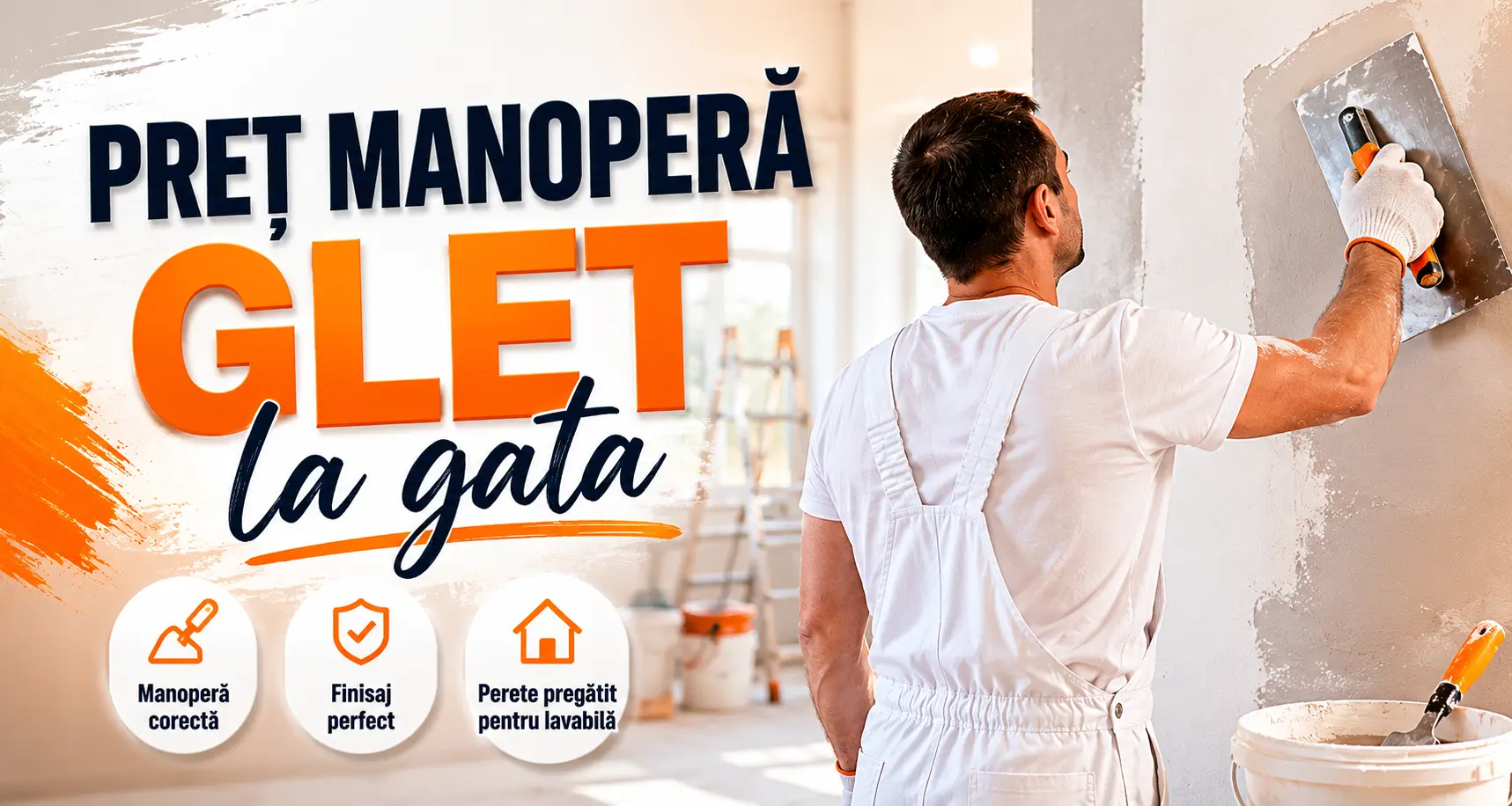 Pret manopera glet la gata – ghid complet despre costuri, finisaje interioare si pregatirea peretilor pentru lavabila.